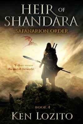 Heir of Shandara: Book Four of the Safanarion Order by Lozito, Ken