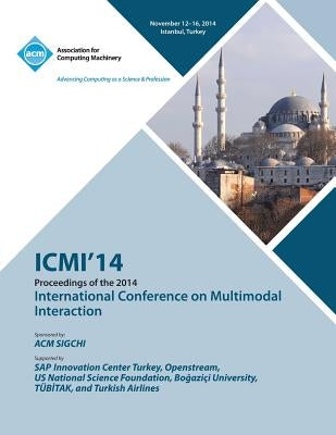 ICMI 14 International Conference on Multimodal Interaction by ICMI 14 Conference Committee
