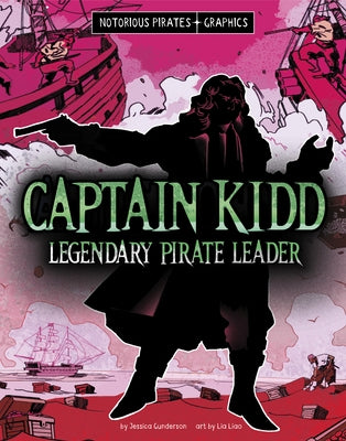 Captain Kidd, Legendary Pirate Leader by Gunderson, Jessica