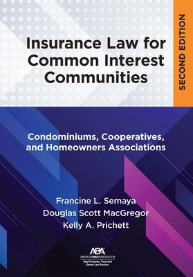 Insurance Law for Common Interest Communities: Condominiums, Cooperatives, and Homeowners Associations by MacGregor, Douglas Scott