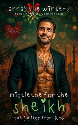 Mistletoe for the Sheikh: A Royal Billionaire Romance Novel by Winters, Annabelle