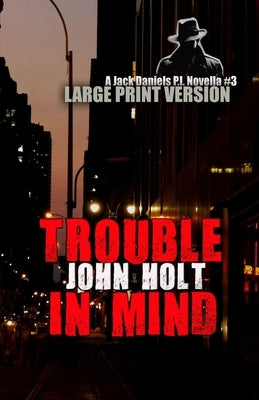 Trouble In Mind by Holt, John