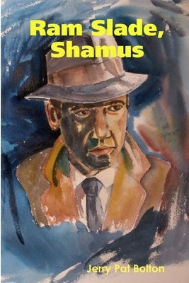 Ram Slade, Shamus by Bolton, Jerry Pat