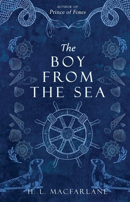 The Boy from the Sea: A Dark Gothic Romance by MacFarlane, H. L.