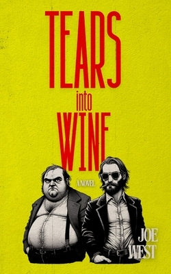 Tears into Wine by West, Joe