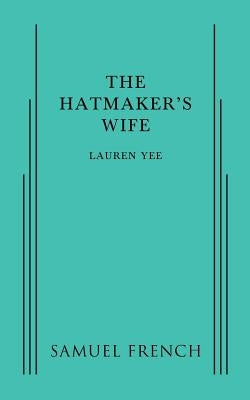 The Hatmaker's Wife by Yee, Lauren