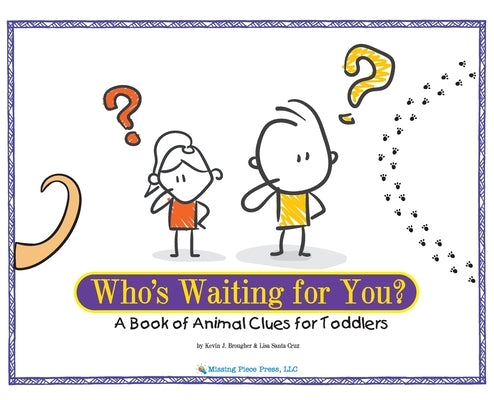 Who's Waiting for You?: A Book of Animal Clues for Toddlers by Brougher, Kevin