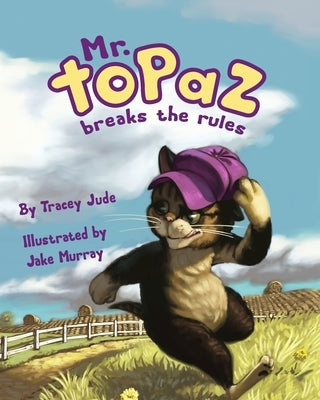 Mr. Topaz Breaks the Rules by Murray, Jake