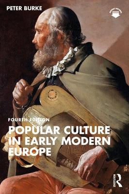 Popular Culture in Early Modern Europe by Burke, Peter