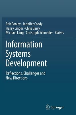 Information Systems Development: Reflections, Challenges and New Directions by Pooley, Rob