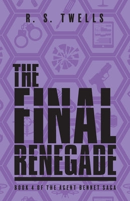 The Final Renegade by Twells, R. S.