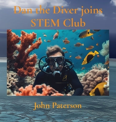Dan the Diver joins STEM Club by Paterson, John