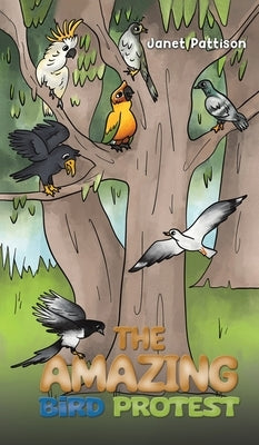 The Amazing Bird Protest by Pattison, Janet