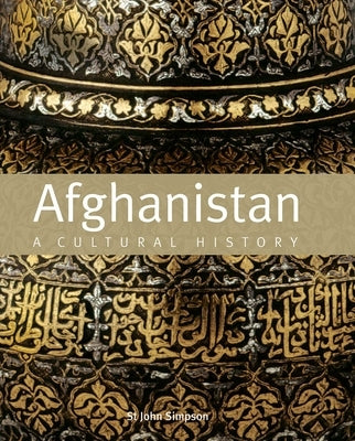 Afghanistan: A Cultural History by Simpson, St John