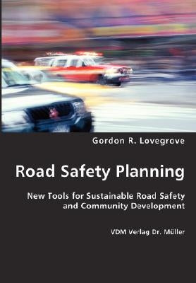 Road Safety Planning by Lovegrove, Gordon