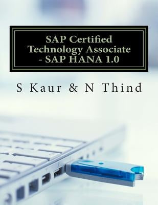 SAP Certified Technology Associate - SAP HANA 1.0 by Thind, N.