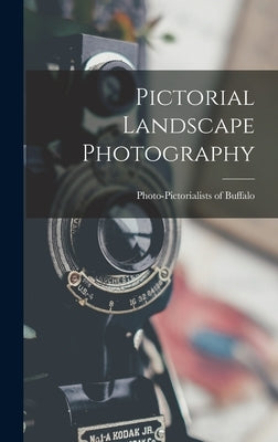 Pictorial Landscape Photography by Photo-Pictorialists of Buffalo (Socie