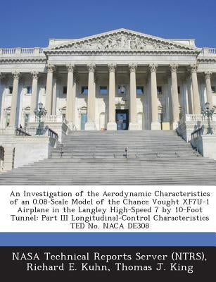 An Investigation of the Aerodynamic Characteristics of an 0.08-Scale Model of the Chance Vought XF7U-1 Airplane in the Langley High-Speed 7 by 10-Foot by Nasa Technical Reports Server (Ntrs)