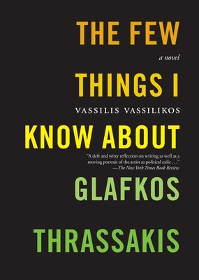 The Few Things I Know about Glafkos Thrassakis by Vassilikos, Vassilis