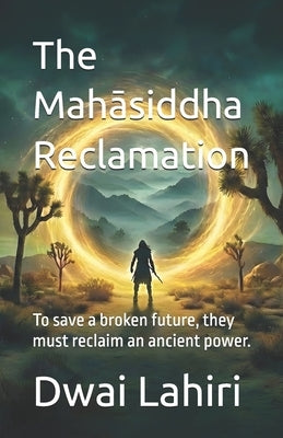 The Mahāsiddha Reclamation by Lahiri, Dwai