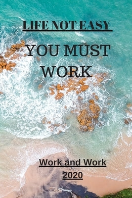 Life Not Easy: You Must Work by For Work, Motivation