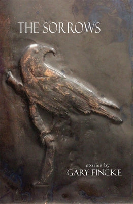 The Sorrows by Fincke, Gary