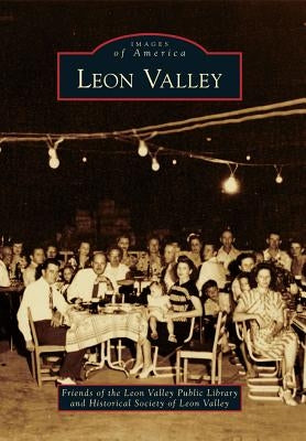 Leon Valley by Library, Friends Of the Leon Valley Publ