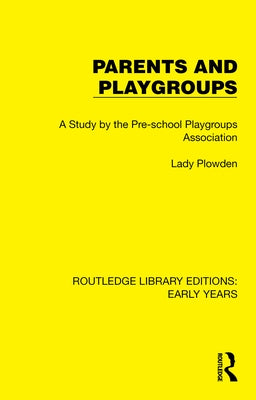 Parents and Playgroups: A Study by the Pre-school Playgroups Association by Pre-School Playgroups Association