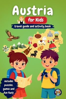 Austria for Kids - Travel Guide and Activity Book: Discover Austrian Culture, History, Cities, and Traditions Through Games, Puzzles, and Fascinating by Mixam, Sylvia