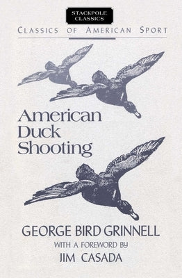 American Duck Shooting by Grinnell, George Bird