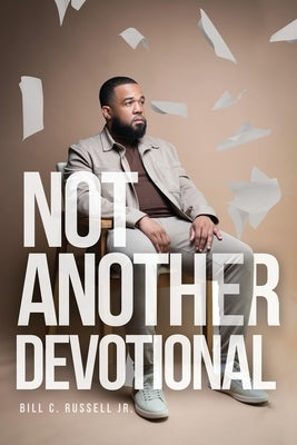 Not Another Devotional by Russell, Bill
