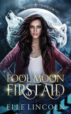 Fool Moon First Aid by Lincoln, Elle