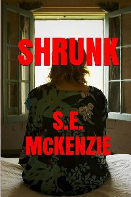 Shrunk by McKenzie, S. E.