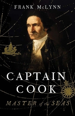 Captain Cook: Master of the Seas by McLynn, Frank