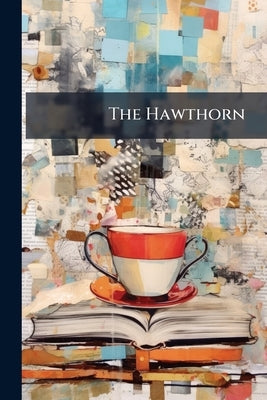The Hawthorn: A Christmas and New Year's Present. MDCCCXLV by Anonymous