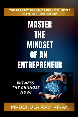 Master the Mindset of an Entrepreneur by Ravi, Mrudhula