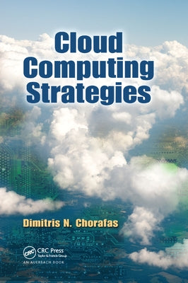 Cloud Computing Strategies by Chorafas, Dimitris N.