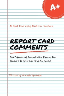 Report Card Comments by Symonds, Amanda