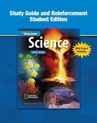 Glencoe Iscience: Level Blue, Grade 8, Reinforcement and Study Guide, Student Edition by McGraw Hill