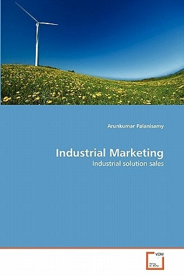 Industrial Marketing by Palanisamy Arunkumar