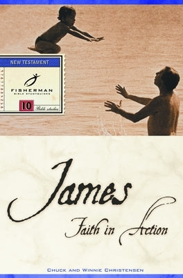 James: Faith in Action by Christensen, Chuck