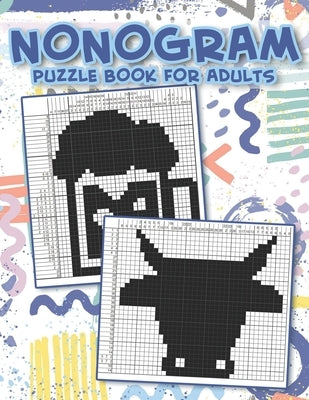 Nonogram Puzzle Book For Adults: Hanjie Puzzle, Picross Book, Japanese Crossword, Gift for Brain Teaser Lovers by Richards, Zeph Timothy