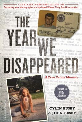 The Year We Disappeared: A Father-Daughter Memoir by Busby, Cylin