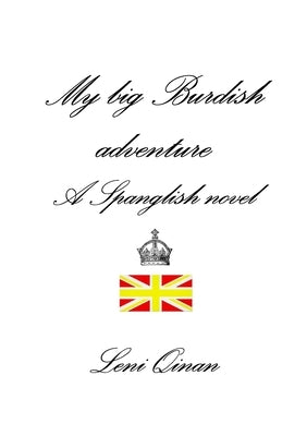 My big Burdish adventure - A Spanglish novel by Qinan, Leni