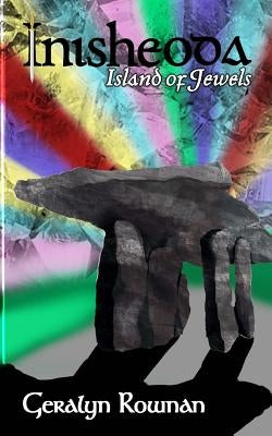 Inisheoda: A Celtic tale, richly imagined.A spellbinding read for lovers of myth, mystery and magic by Rownan, Geralyn