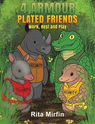 4 Armour-Plated Friends by Mirfin, Rita
