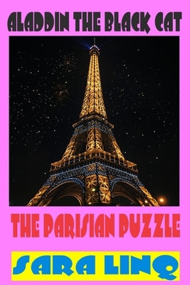 Aladdin The Black Cat: The Parisian Puzzle by Linq, Sara