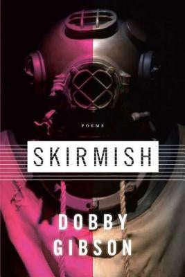 Skirmish: Poems by Gibson, Dobby