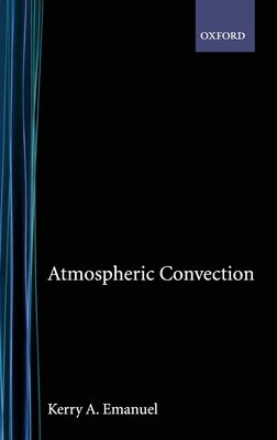 Atmospheric Convection by Emanuel, Kerry A.