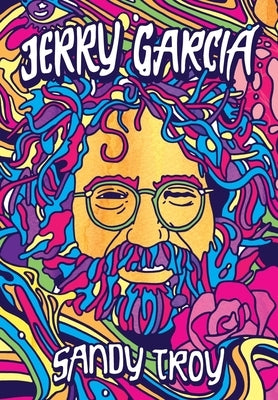 Jerry Garcia by Troy, Sandy